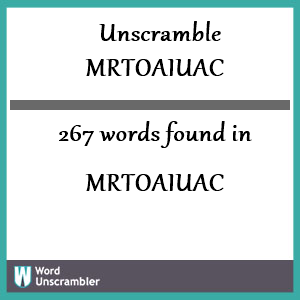 267 words unscrambled from mrtoaiuac
