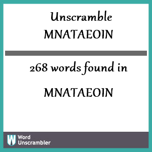 268 words unscrambled from mnataeoin