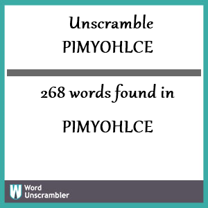 268 words unscrambled from pimyohlce