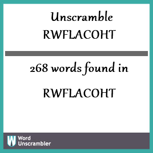 268 words unscrambled from rwflacoht