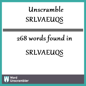 268 words unscrambled from srlvaeuqs