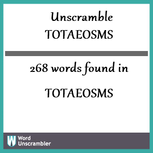 268 words unscrambled from totaeosms