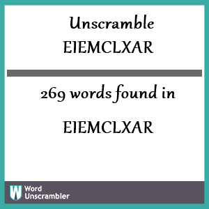 269 words unscrambled from eiemclxar