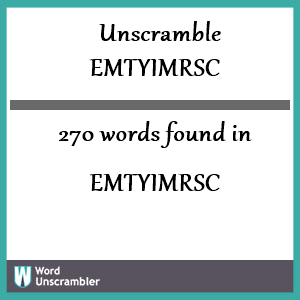 270 words unscrambled from emtyimrsc