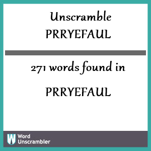 271 words unscrambled from prryefaul