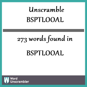 273 words unscrambled from bsptlooal