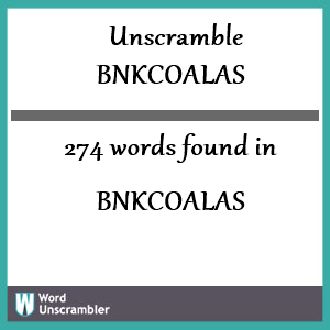274 words unscrambled from bnkcoalas