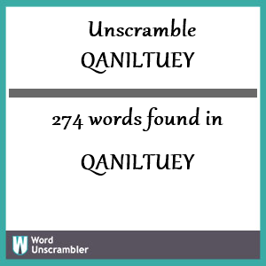 274 words unscrambled from qaniltuey