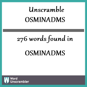 276 words unscrambled from osminadms