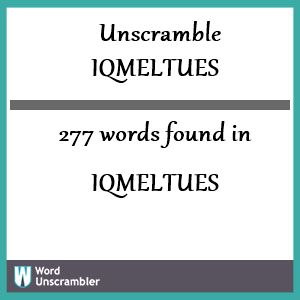 277 words unscrambled from iqmeltues