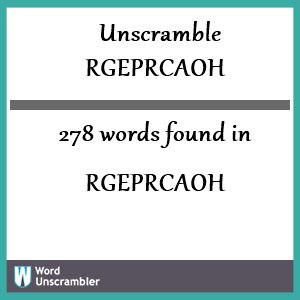 278 words unscrambled from rgeprcaoh