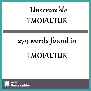 279 words unscrambled from tmoialtur