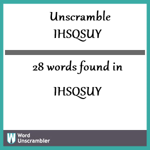 28 words unscrambled from ihsqsuy
