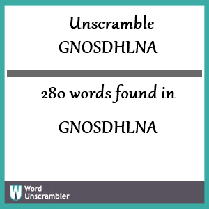 280 words unscrambled from gnosdhlna