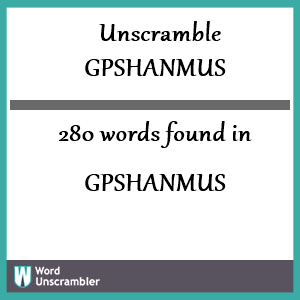 280 words unscrambled from gpshanmus