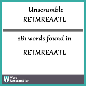 281 words unscrambled from retmreaatl