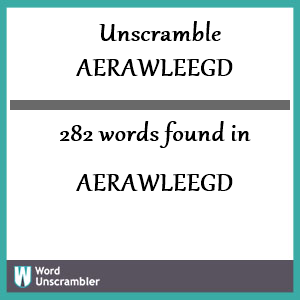 282 words unscrambled from aerawleegd