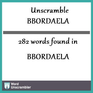 282 words unscrambled from bbordaela