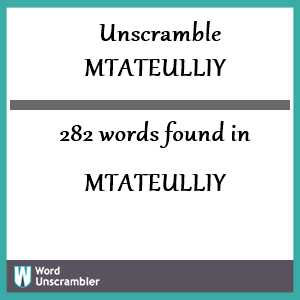 282 words unscrambled from mtateulliy