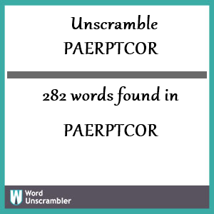 282 words unscrambled from paerptcor