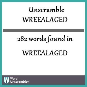 282 words unscrambled from wreealaged