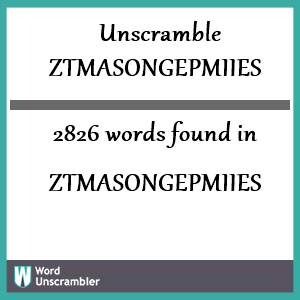 2826 words unscrambled from ztmasongepmiies