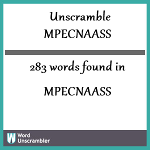 283 words unscrambled from mpecnaass