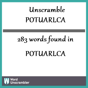 283 words unscrambled from potuarlca