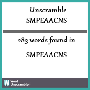 283 words unscrambled from smpeaacns