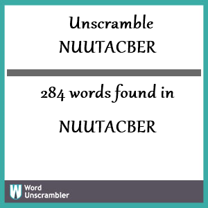 284 words unscrambled from nuutacber