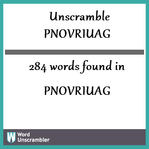 284 words unscrambled from pnovriuag
