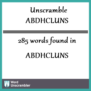 285 words unscrambled from abdhcluns