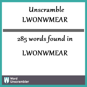 285 words unscrambled from lwonwmear