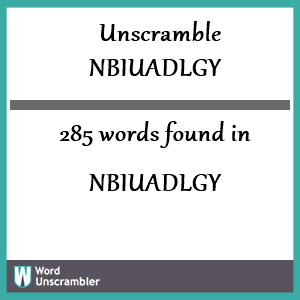 285 words unscrambled from nbiuadlgy