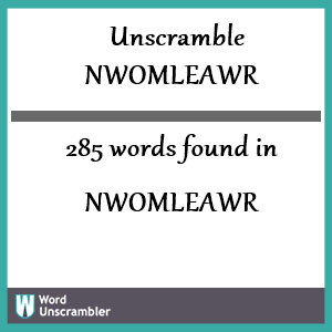 285 words unscrambled from nwomleawr