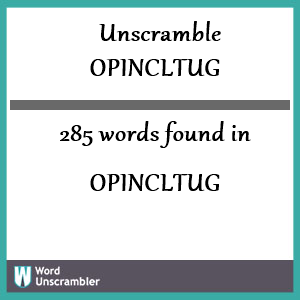 285 words unscrambled from opincltug
