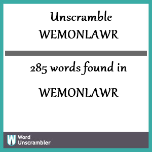 285 words unscrambled from wemonlawr