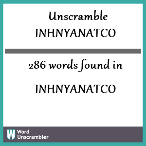 286 words unscrambled from inhnyanatco