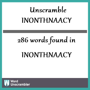 286 words unscrambled from inonthnaacy