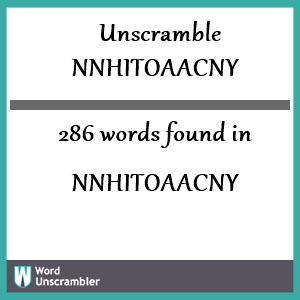 286 words unscrambled from nnhitoaacny