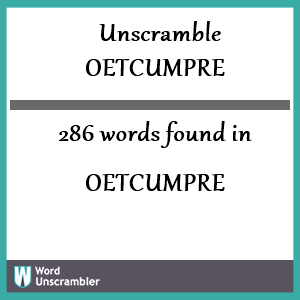 286 words unscrambled from oetcumpre