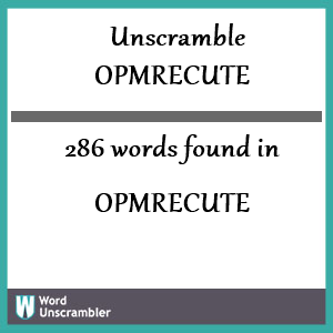 286 words unscrambled from opmrecute