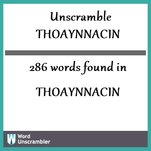 286 words unscrambled from thoaynnacin
