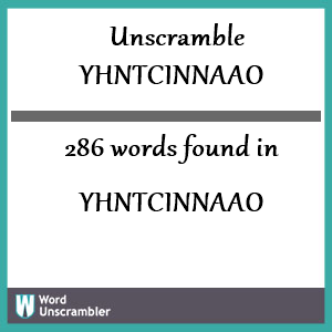 286 words unscrambled from yhntcinnaao
