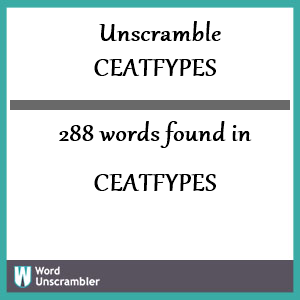 288 words unscrambled from ceatfypes