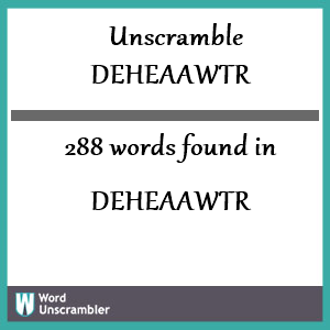 288 words unscrambled from deheaawtr