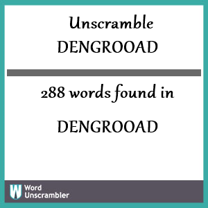 288 words unscrambled from dengrooad