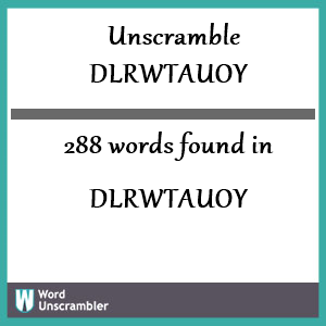 288 words unscrambled from dlrwtauoy