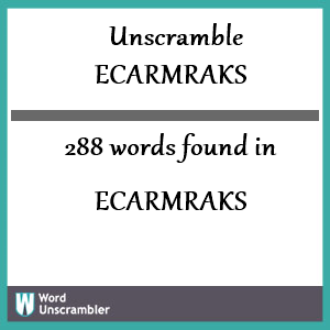288 words unscrambled from ecarmraks