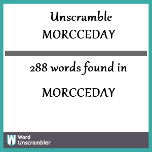 288 words unscrambled from morcceday